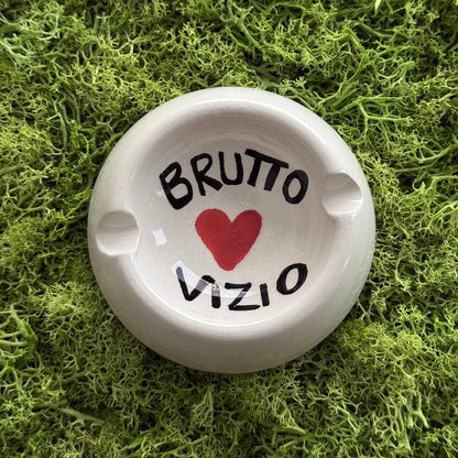 Posacenere “Brutto Vizio” - Per chi ancora non smette ma lo fa con stile - Mamma' Art